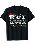 Men's T-Shirt Most Likely To Watch All The Christmas Movies With Festive Lights And Santa Hat On Shirt
