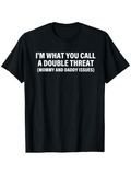 Men's T-Shirt Im What You Call A Double Threat Mommy And Daddy Issues Bold White Slogan On Casual Black Shirt