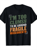 Men's T-Shirt Im Too Clumsy To Be Around Fragile Maseodenty Bold Colored Block Letters Statement