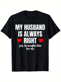 Men's T-Shirt My Husband Is Always Right With Bold Letters And Red Heart Shapes T Shirt