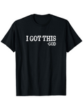 Men's T-Shirt I Got This Motivational Statement With White Bold Text God