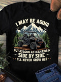 Men's T-Shirt I May Be Aging Offroad Adventure Vehicle With Mountains Pine Trees And Rugged Terrain
