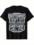 Men's T-Shirt Defense I Dont Get Many Goals When On Ice Neither Will You Hockey Shirt