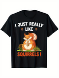 Men's T-Shirt I Just Really Like Squirrels With Cartoon Grass And Acorns Squirrel