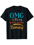 Men's T-Shirt OMG Its My Mother In Laws Birthday Lettering Celebration Tee
