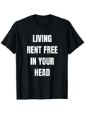 Men's T-Shirt Living Rent Free In Your Head Bold White Text Statement T Shirt