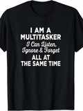 Men's T-Shirt I Am A Multitasker Humorous Text White Lettering On Cotton Shirt