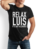 Men's T-Shirt Relax Luis Its Just Allergies Bold Statement Shirt