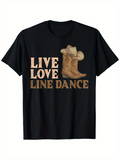 Men's T-Shirt Live Love Line Dance With Western Boots Beside Classic Lettering
