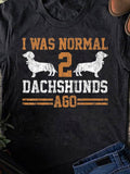Men's T-Shirt I Was Normal Two Spotted Dachshunds Among Striped Lettering And Numbers