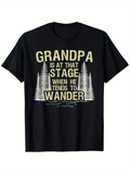 Men's T-Shirt Grandpa At That Stage When He Tends To Wander Pine Trees