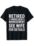 Men's T-Shirt Retired Under New Management See Wife For Details Bold White Letters On Black Cotton T Shirt