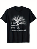 Men's T-Shirt If The Treeins Right Well Go All Night Under Bare Branches Tree