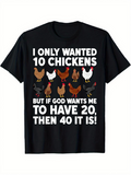 Men's T-Shirt I Only Wanted Ten Chickens Surrounded By Colorful Hens On Black Shirt