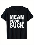 Men's T-Shirt Mean People Suck Bold White Lettering Statement Graphic T Shirt