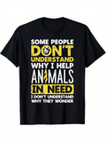 Men's T-Shirt Some People Dont Understand Why I Help Animals In Need
