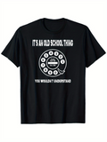 Men's T-Shirt Its An Old School Thing Vintage Rotary Phone Design