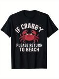Men's T-Shirt If Crabby Please Return To Beach Cartoon Red Crab Illustration