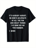 Men's T-Shirt Its Already August Summer Update With All The Fun Things Work