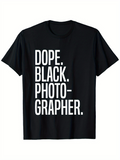 Men's T-Shirt Dope Black Photographer Bold White Typography On Plain Tee