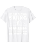 Men's T-Shirt Im Not Always Skiing Sometimes Im Drinking Wine On The Mountain