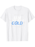Men's T-Shirt I Am Feeling Cold With Snowy Ice Blue Winter Lettering T Shirt