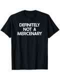 Men's T-Shirt Definitely Not A Mercenary Statement Bold Lettering Black T Shirt