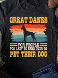 Men's T-Shirt Great Danes For People Who Never Bend Down Pet Dog