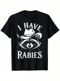 Men's T-Shirt I Have Rabies Cartoon Cowboy Hat Raccoon With Bold Lettering