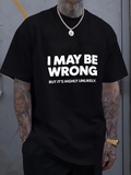 Men's T-Shirt I May Be Wrong But Its Highly Unlikely Bold Statement T Shirt