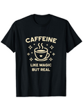 Men's T-Shirt Caffeine Like Magic But Real Steaming Mug Surrounded By Sparkling Stars Coffee Cup
