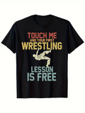 Men's T-Shirt Touch Me And Your First Wrestling Lesson Is Free Dynamic Grappling Scene With Athlete Under Spotlight