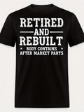 Men's T-Shirt Retired And Rebuilt Body Contains After Market Parts Bold White Letters