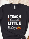 Men's T-Shirt I Teach The Cutest Little Turkeys Surrounded By Playful Thanksgiving Cartoon Turkey