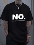 Men's T-Shirt No Is A Complete Sentence Phrase On Minimal Clean Black Shirt