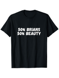Men's T-Shirt Fifty Percent Brians Fifty Percent Beauty In Bold White Font On Black T Shirt