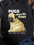 Men's T-Shirt Pugs Make Me Happy Lifelike Painting Style With Fawn Coat Sitting Pug