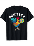 Men's T-Shirt Dont Be A Vibrant Rooster Holding Multicolored Lollipop Illustration