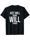 Men's T-Shirt Just Will Doing Will Things Bold White Typography Statement