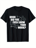 Men's T-Shirt Bruh Did You Even Show Your Work With Math Diagrams And Geometric Shapes