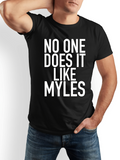 Men's T-Shirt No One Does It Like Myles Bold Statement White Typography T Shirt