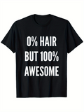Men's T-Shirt Zero Hair But One Hundred Percent Awesome Bold Statement Words