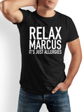 Men's T-Shirt Relax Marcus Its Just Allergies Bold White Statement On Black T Shirt