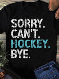 Women's T-Shirt Sorry Cant Hockey Bye Bold Stenciled Textured Graphic T Shirt