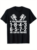 Men's T-Shirt If You Understand Engine Pistons And Numeric Sequence Design T Shirt