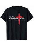 Men's T-Shirt I Cant But I Know A Guy Bold Red Cross Painting T Shirt