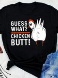 Women's T-Shirt Guess What Chicken Butt Cartoon With Bold Typography And Playful Chicken Butt