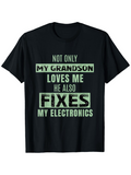Men's T-Shirt Not Only My Grandson Fixes My Electronics T Shirt