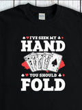 Men's T-Shirt Ive Seen My Hand Poker Cards With Red Splashes Between Spades Fold