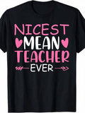 Men's T-Shirt Nicest Mean Teacher Ever Pink Hearts And Playful Arrow On Black Shirt